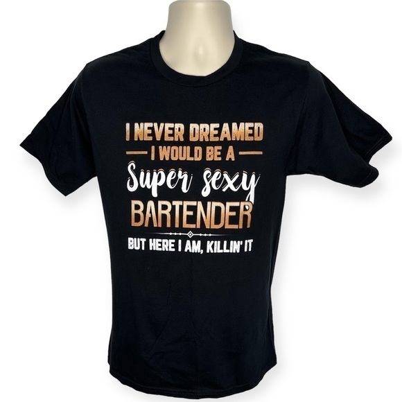 Bartender‎ Funny Never Dreamed Super Sexy Bartender Short Sleeve Graphic T-Shirt - Picture 2 of 5